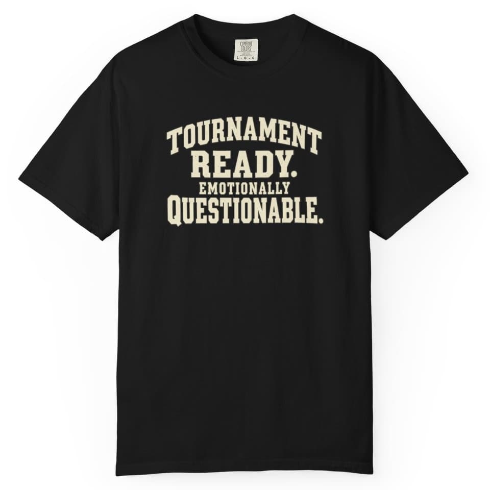 Tournament Ready. Emotionally Questionable. t-shirt in Brick, photo 2