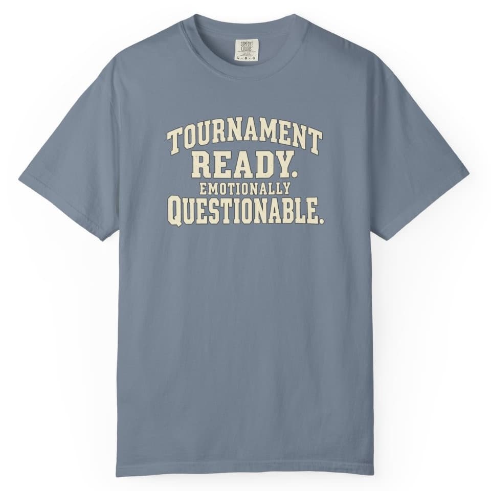 Tournament Ready. Emotionally Questionable. t-shirt in Brick, photo 10