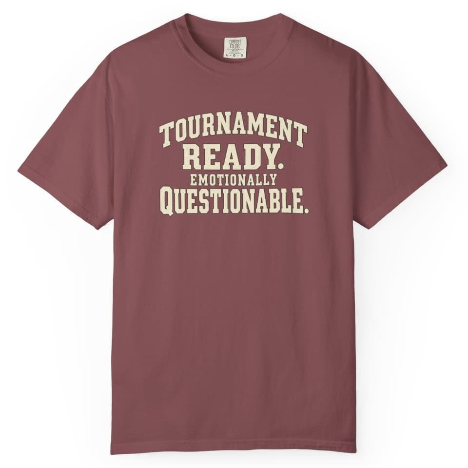 Tournament Ready. Emotionally Questionable. t-shirt in Brick, photo 1